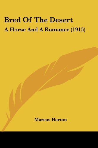 Bred Of The Desert A Horse And A Romance (1915)