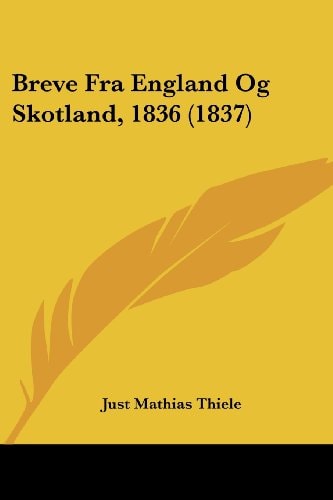 Breve Fra England Og Skotland, 1836 (1837)