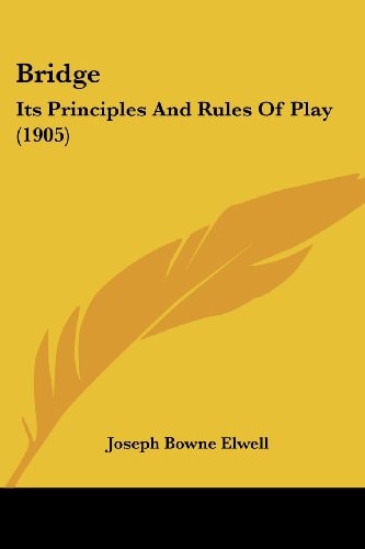 Bridge: Its Principles and Rules of Play (1905)