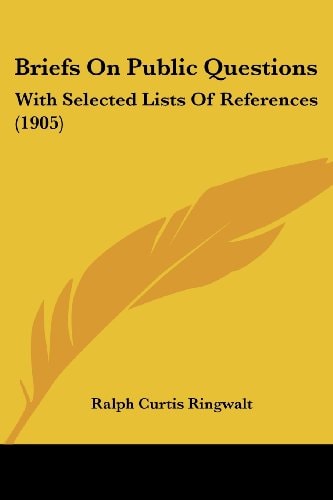 Briefs On Public Questions With Selected Lists Of References (1905)