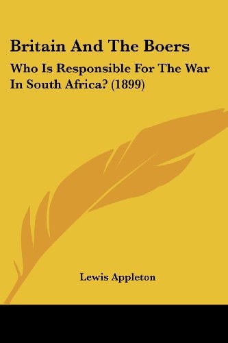 Britain And The Boers Who Is Responsible For The War In South Africa? (1899)