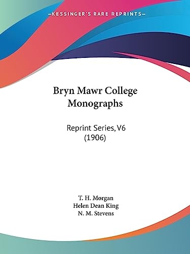 Bryn Mawr College Monographs Reprint Series, V6 (1906)