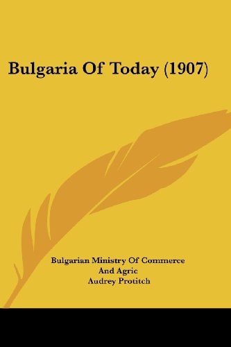 Bulgaria Of Today (1907)