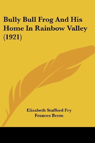Bully Bull Frog And His Home In Rainbow Valley (1921)