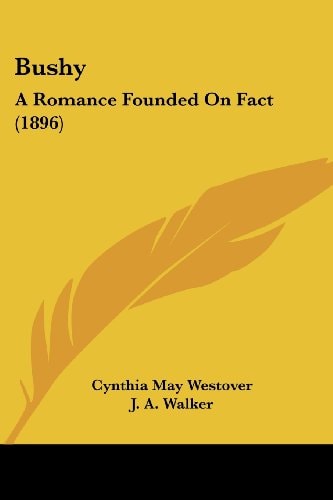 Bushy A Romance Founded On Fact (1896)
