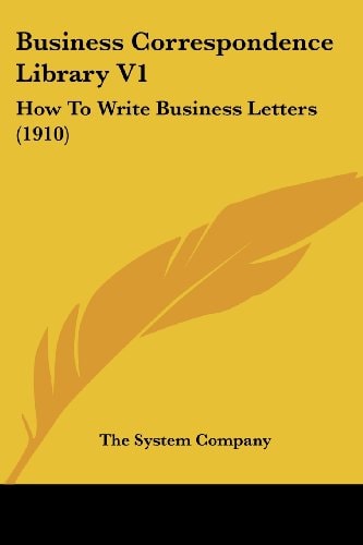 Business Correspondence Library V1 How To Write Business Letters (1910)
