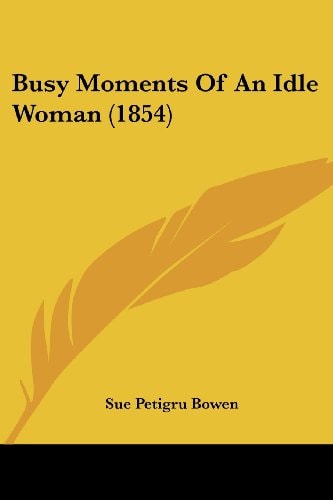 Busy Moments of an Idle Woman