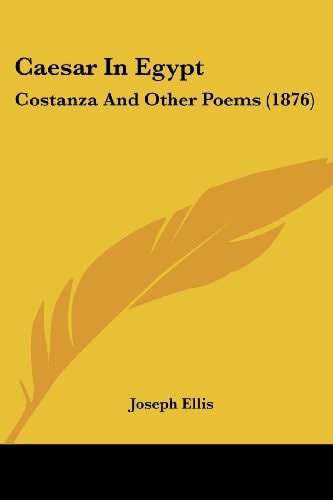 Caesar In Egypt Costanza And Other Poems (1876)