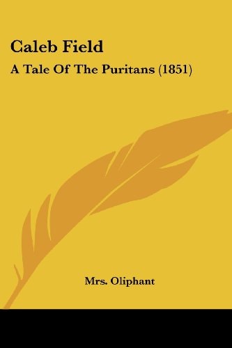 Caleb Field A Tale of the Puritans (1851)