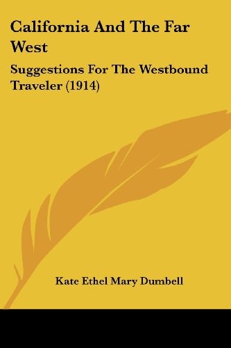California And The Far West Suggestions For The Westbound Traveler (1914)