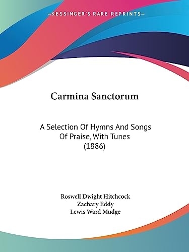 Carmina Sanctorum A Selection Of Hymns And Songs Of Praise, With Tunes (1886)