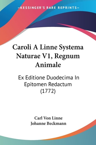 Caroli a Linne Systema Naturae V1, Regnum Animale Ex Editione Duodecima in Epitomen Redactum (1772)