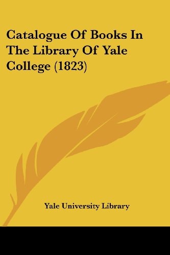 Catalogue of Books in the Library of Yale College