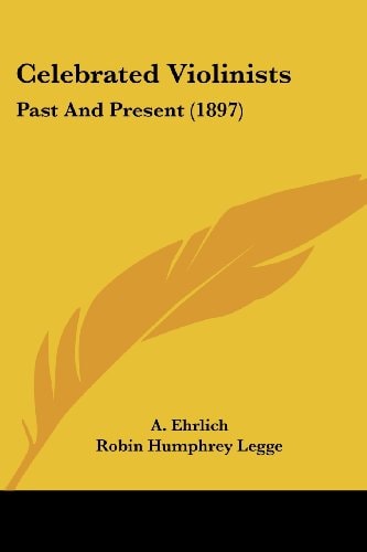 Celebrated Violinists Past And Present (1897)