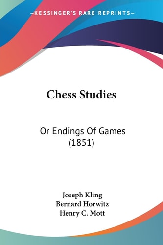 Chess Studies Or Endings of Games (1851)