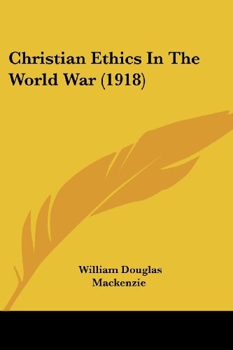 Christian Ethics In The World War (1918)