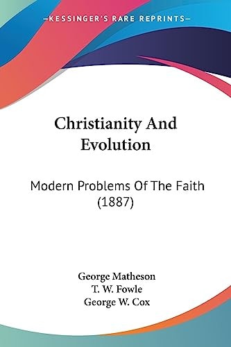 Christianity And Evolution Modern Problems Of The Faith (1887)