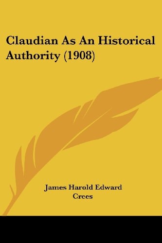 Claudian As An Historical Authority (1908)