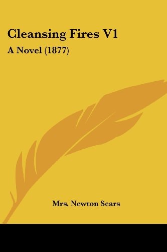 Cleansing Fires V1 A Novel (1877)