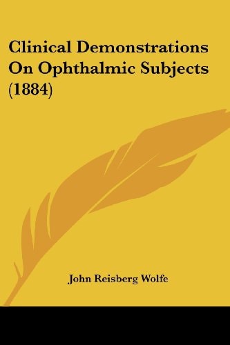 Clinical Demonstrations On Ophthalmic Subjects (1884)