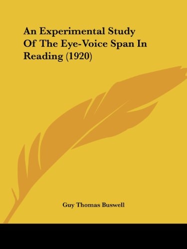 An Experimental Study Of The Eye-Voice Span In Reading (1920)