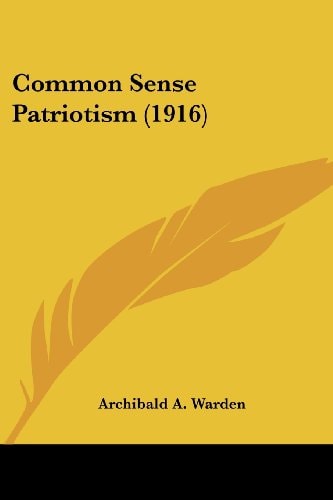 Common Sense Patriotism (1916)