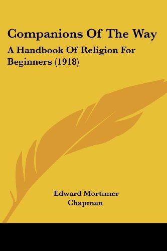 Companions Of The Way A Handbook Of Religion For Beginners (1918)