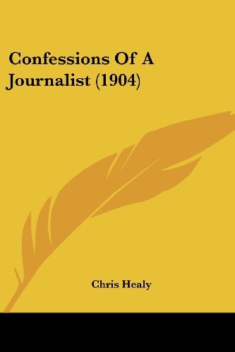 Confessions Of A Journalist (1904)