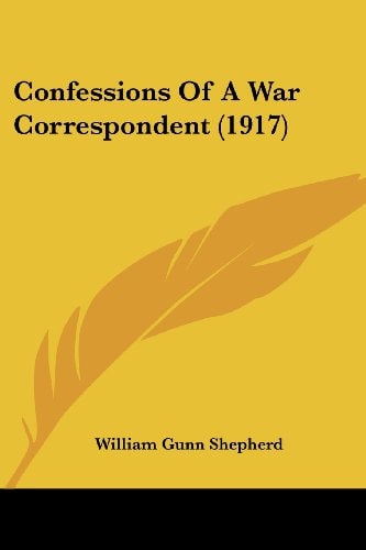 Confessions Of A War Correspondent (1917)
