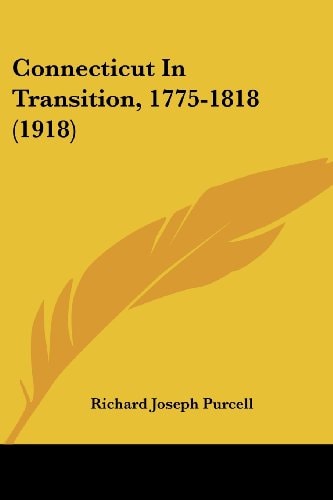 Connecticut In Transition, 1775-1818 (1918)