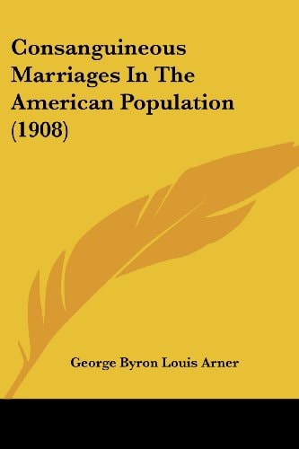 Consanguineous Marriages In The American Population (1908)