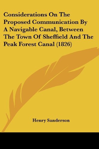 Considerations on the Proposed Communication by a Navigable Canal, Between the Town of Sheffield and the Peak Forest Canal