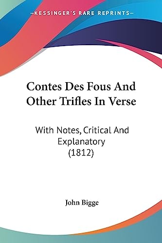 Contes Des Fous and Other Trifles in Verse With Notes, Critical and Explanatory (1812)