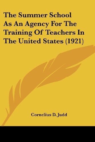 The Summer School As An Agency For The Training Of Teachers In The United States (1921)