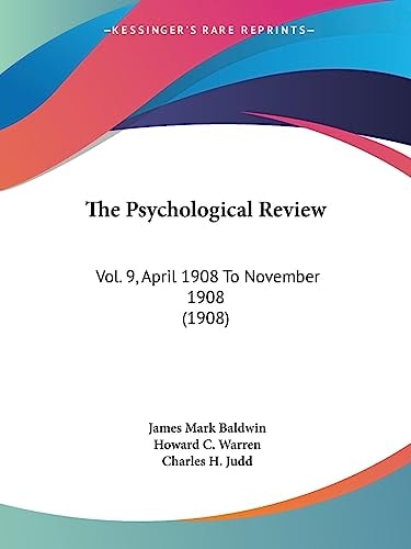 The Psychological Review Vol. 9, April 1908 To November 1908 (1908)