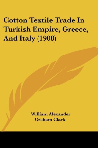 Cotton Textile Trade In Turkish Empire, Greece, And Italy (1908)