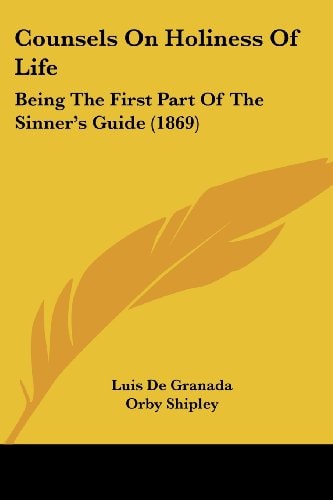 Counsels on Holiness of Life Being the First Part of the Sinner's Guide (1869)