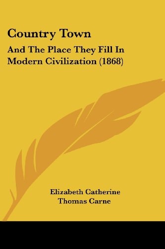 Country Town And the Place They Fill in Modern Civilization (1868)