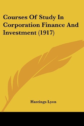 Courses Of Study In Corporation Finance And Investment (1917)