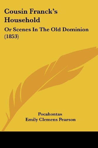 Cousin Franck's Household Or Scenes in the Old Dominion (1853)