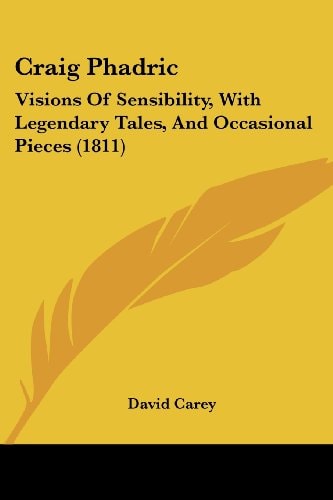 Craig Phadric Visions of Sensibility, with Legendary Tales, and Occasional Pieces (1811)