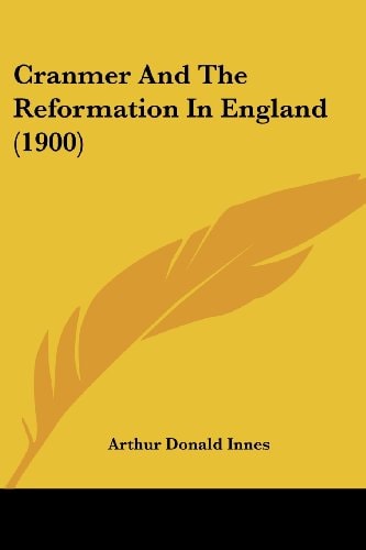Cranmer And The Reformation In England (1900)