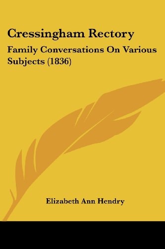 Cressingham Rectory Family Conversations on Various Subjects (1836)