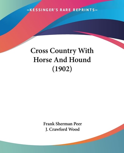 Cross Country With Horse And Hound (1902)