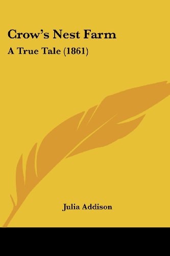 Crow's Nest Farm A True Tale (1861)