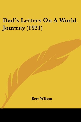 Dad's Letters On A World Journey (1921)