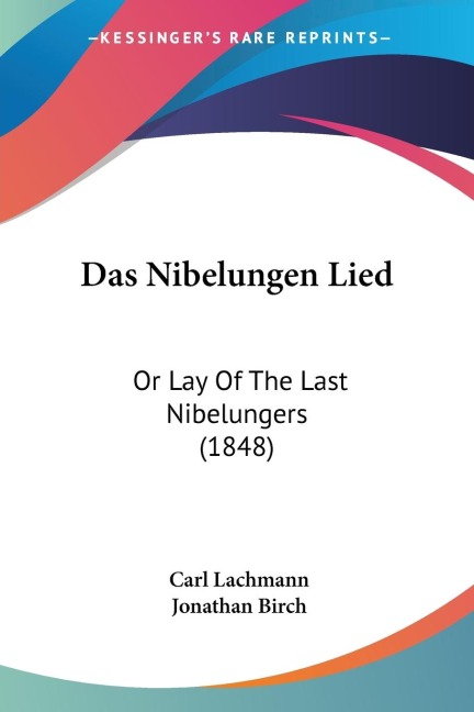 Das Nibelungen Lied: Or Lay Of The Last Nibelungers (1848)