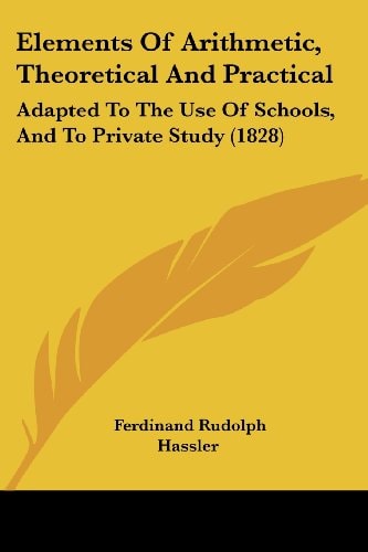 Elements of Arithmetic, Theoretical and Practical Adapted to the Use of Schools, and to Private Study (1828)