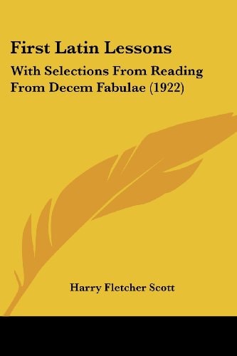 First Latin Lessons With Selections From Reading From Decem Fabulae (1922)