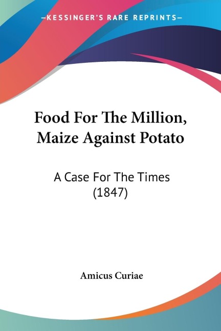 Food For The Million, Maize Against Potato: A Case For The Times (1847)